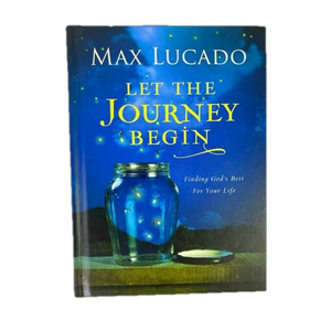 Max Lucado Let The Journey Begin Finding God’s Best For Your Life Book New